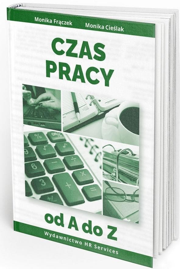 Czas pracy od A do Z w 2026 stan prawny 20 III - Monika Frączek, Monika Cieślak