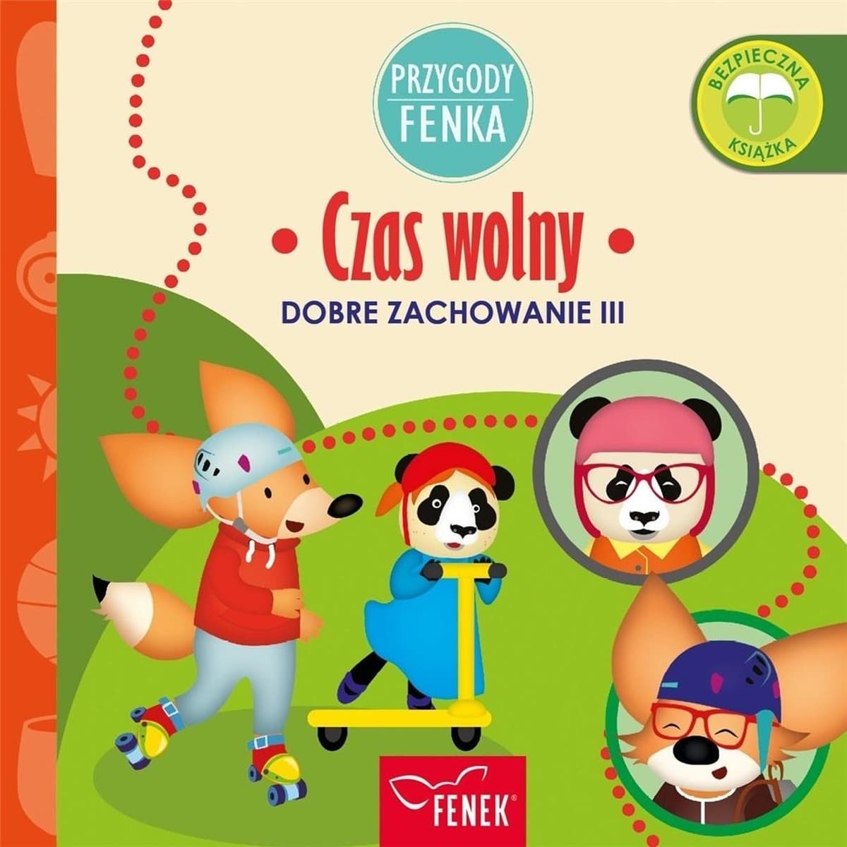 Czas wolny, dobre zachowanie. Przygody Fenka - książka dla dzieci
