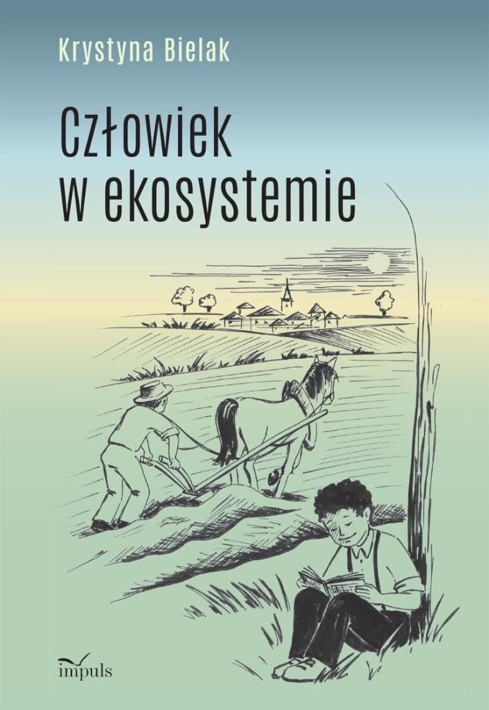 Człowiek i ekosystem - Autor Krystyna Bielak