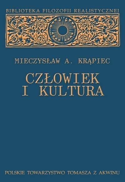 Człowiek i kultura – filozofia kultury, działalność człowieka, moralność