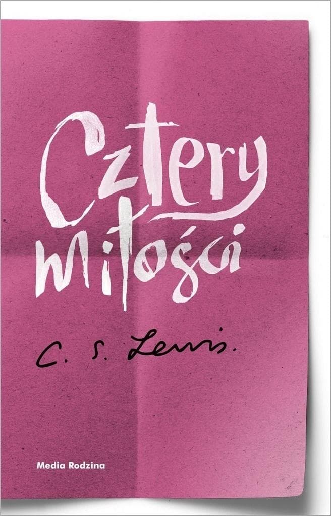 Cztery miłości C.S. Lewis esej o naturze miłości