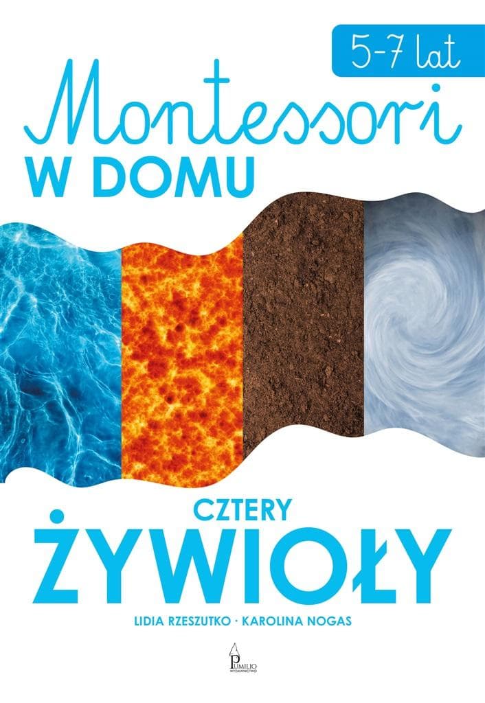 Montessori w domu. Cztery żywioły. Książka edukacyjna dla dzieci