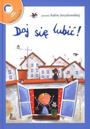 Piosenki dla dzieci Kaliny Jerzykowskiej - Daj się lubić! (CD)