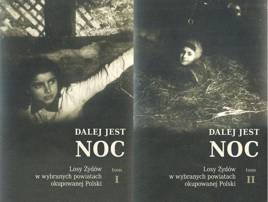 Dalej jest noc. Losy Żydów w wybranych powiatach okupowanej Polski T.1-2 - praca zbiorowa pod red. Barbary Engelking i Jana