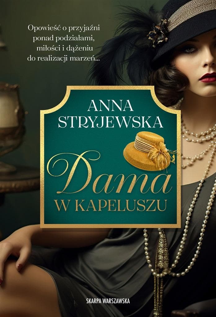 Dama w kapeluszu - Powieść obyczajowa Anna Stryjewska