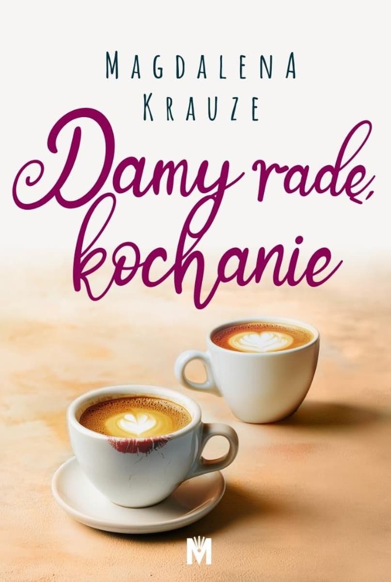 Damy radę, kochanie - powieść obyczajowa