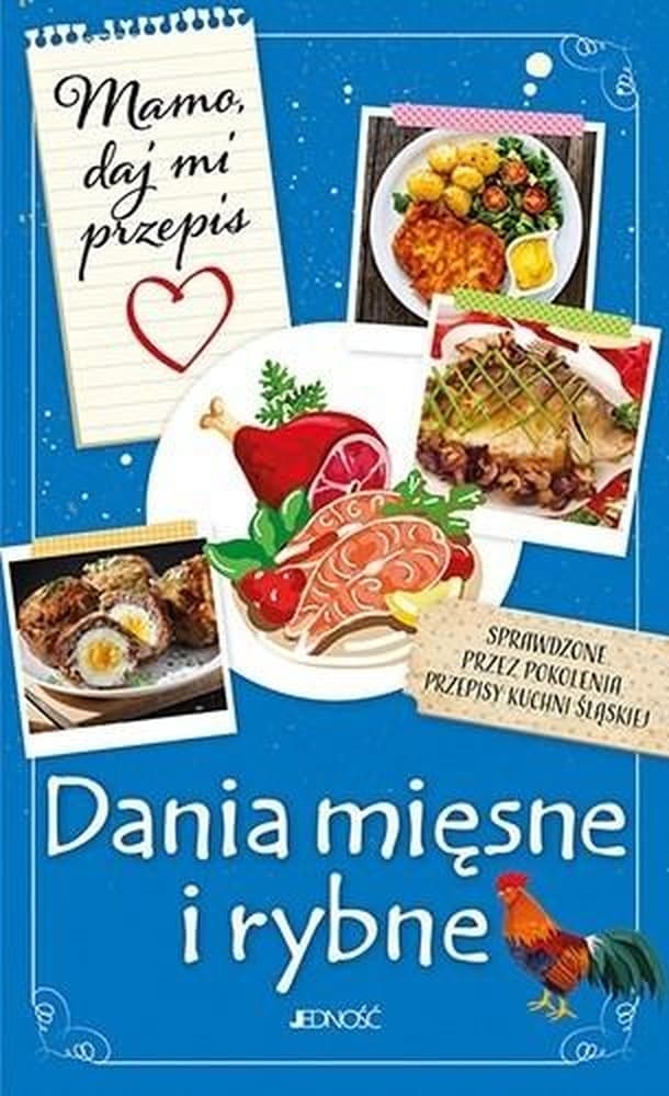 Dania mięsne i rybne. Przepisy kulinarne Justyny Bieleckiej