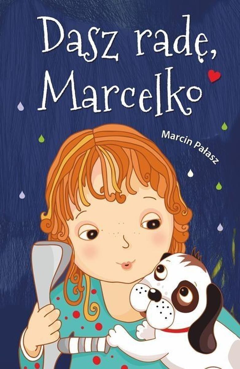 Dasz radę, Marcelko - Marcin Pałasz, książka dla dzieci