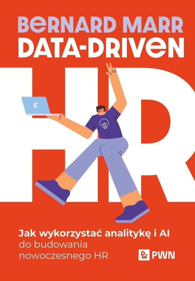 Data-Driven HR Bernard Marr - praktyczny przewodnik po analityce HR