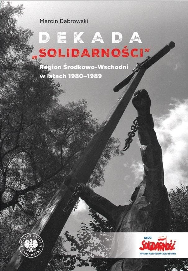 Dekada Solidarności Region Środkowo-Wschodniego - Marcin Dąbrowski