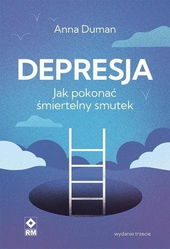 Jak pokonać śmiertelny smutek poradnik o depresji wydanie 2024