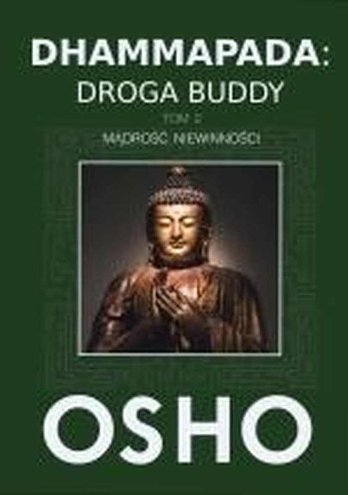 Dhammapada Osho - Buddyjska Mądrość z Komentarzem