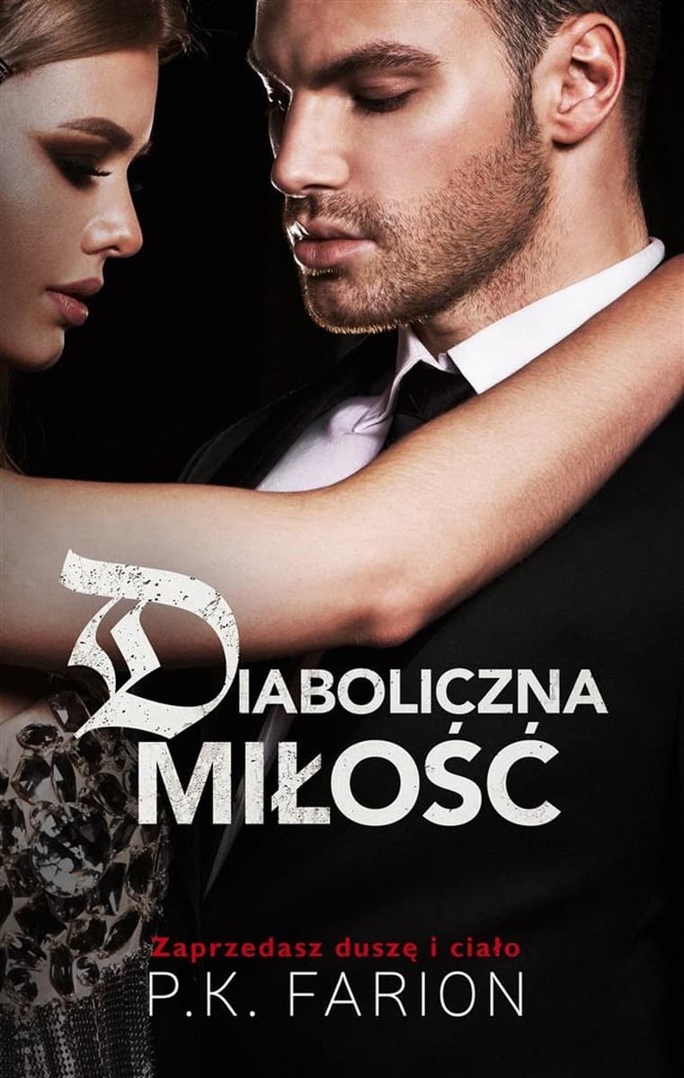 Diaboliczna miłość - Powieść P.K. Farion