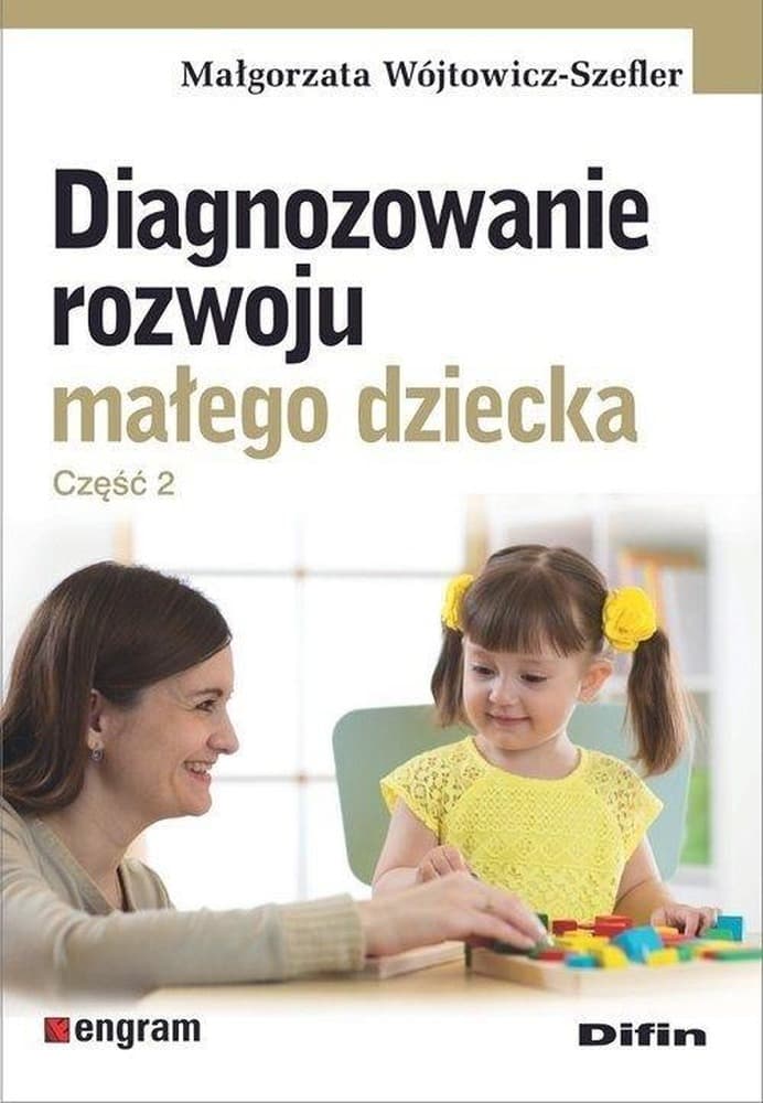 Diagnozowanie rozwoju małego dziecka część 2