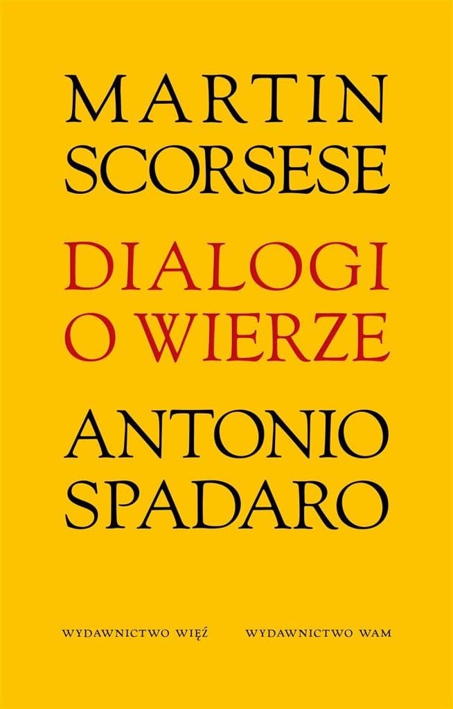 Dialogi o wierze jezuity Antonia Spadaro i Martina Scorsese