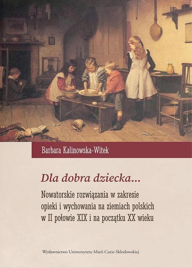 Dla dobra dziecka Nowatorskie rozwiązania w wychowaniu