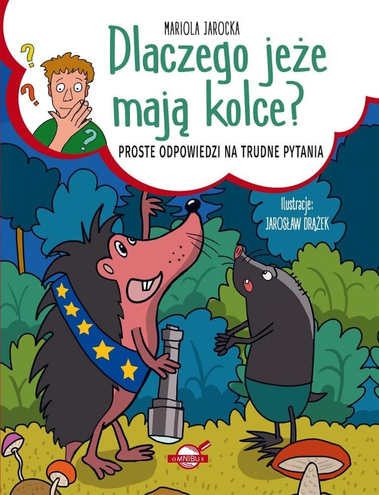 Dlaczego jeże mają kolce? Proste odpowiedzi na pytania dzieci