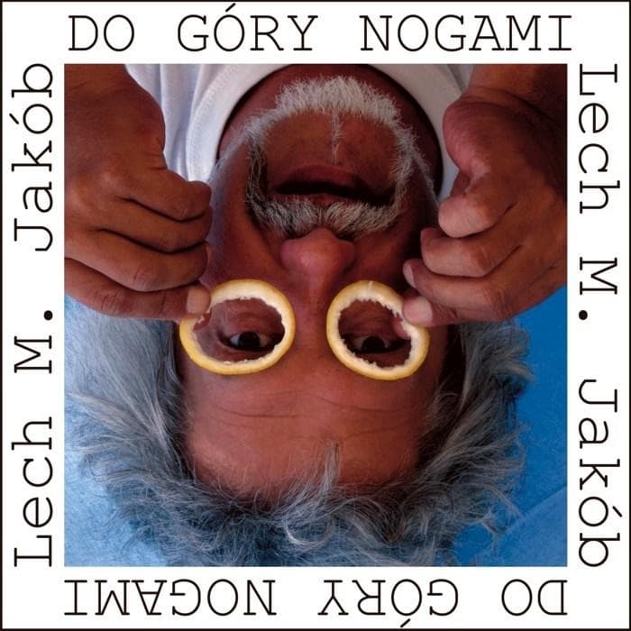 Do góry nogami - Zbiór aforyzmów Lecha M. Jakóba