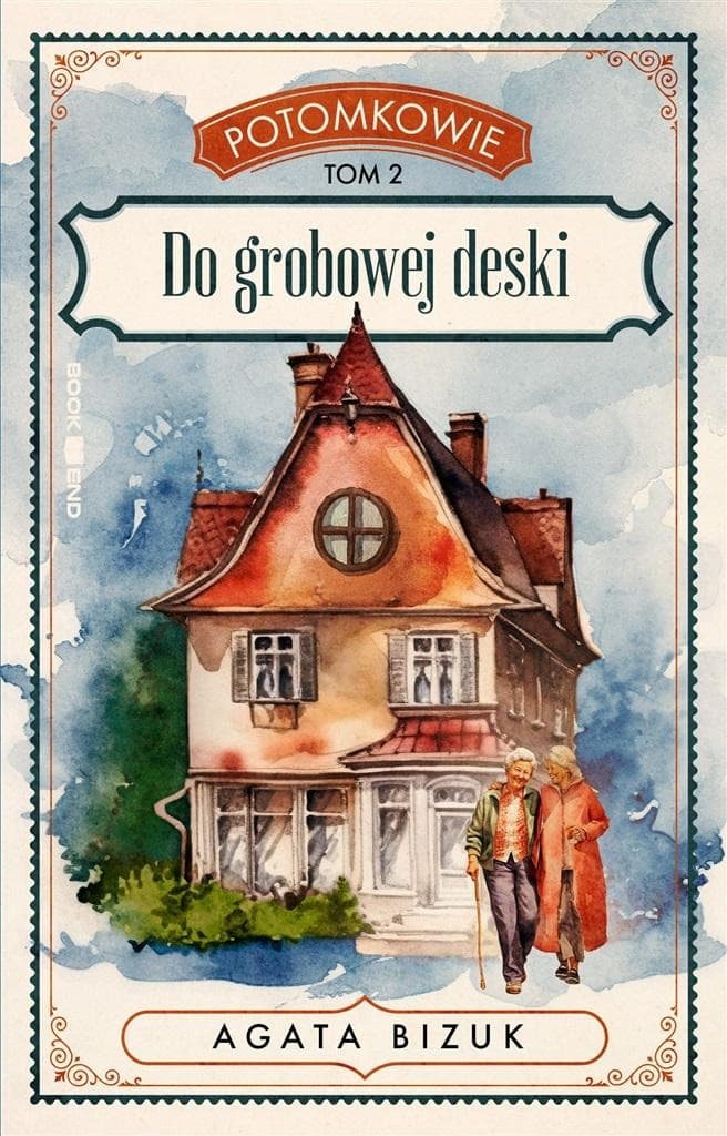 Potomkowie. Tom 2 Do grobowej deski - Agata Bizuk