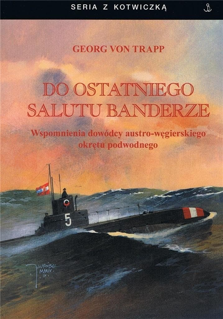 Wspomnienia z I Wojny Światowej na morzu - Georg von Trapp