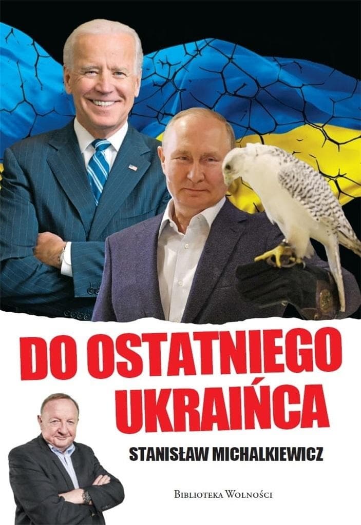 Do ostatniego Ukraińca - analiza konfliktu rosyjsko-ukraińskiego