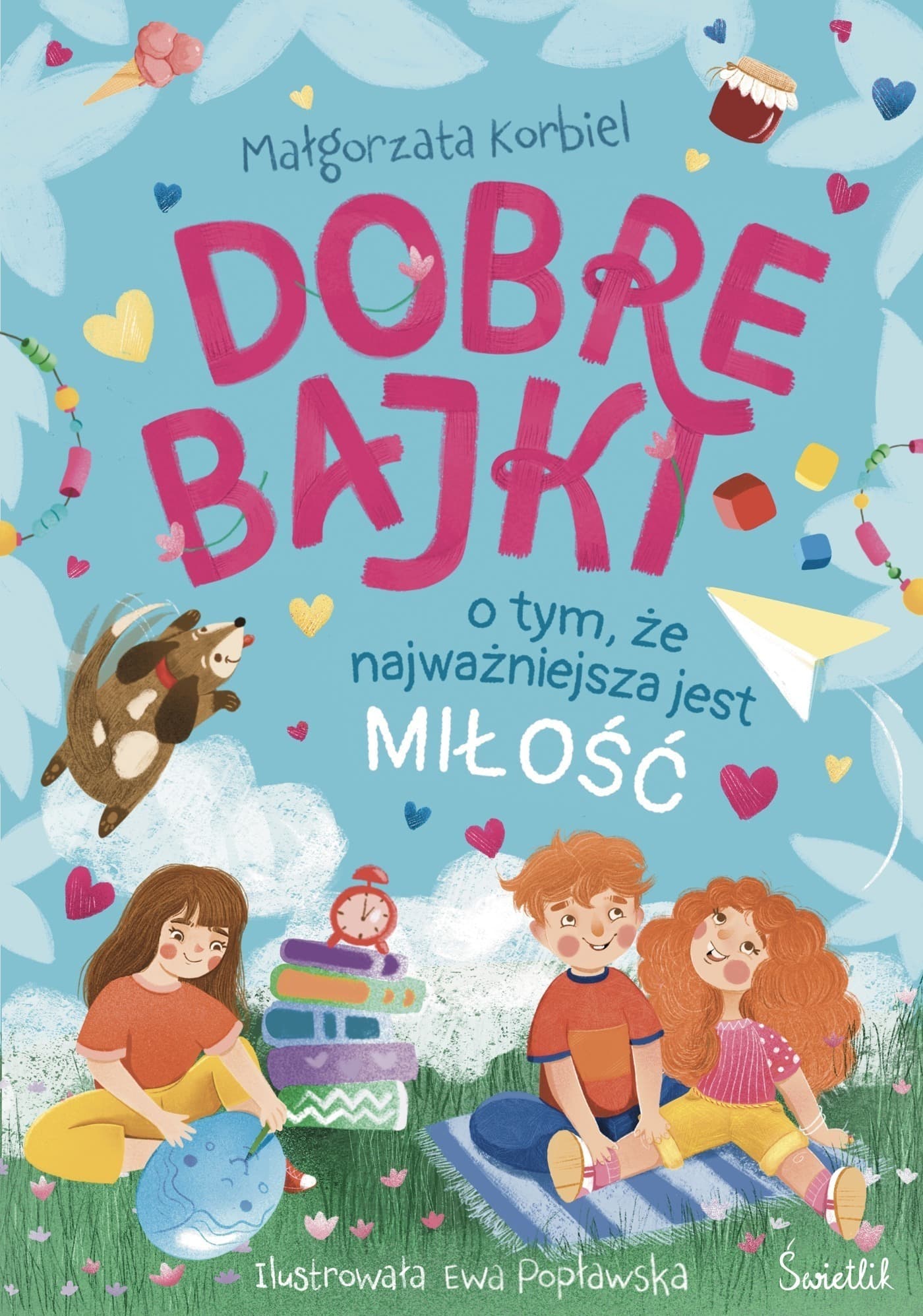 Dobre bajki o tym, że najważniejsza jest miłość. Dobre bajki dla dzieci