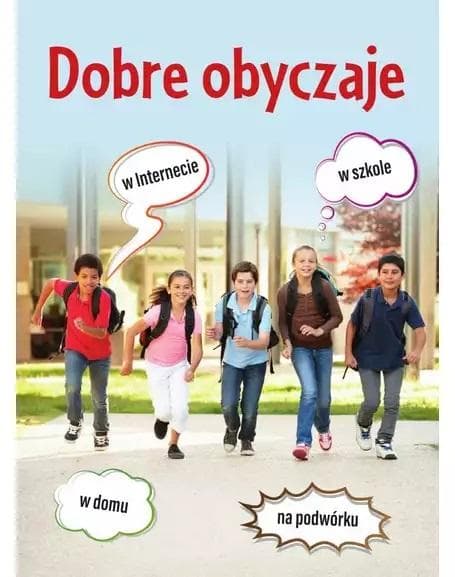 Dobre obyczaje dla dzieci Jarosław Górski 48 stron