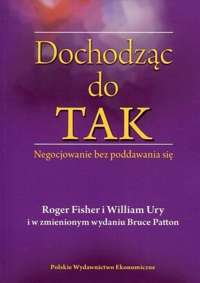 Dochodząc do tak: Negocjacje bez poddawania się, wydanie 3