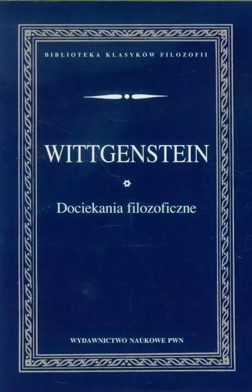 Dociekania filozoficzne Ludwig Wittgenstein