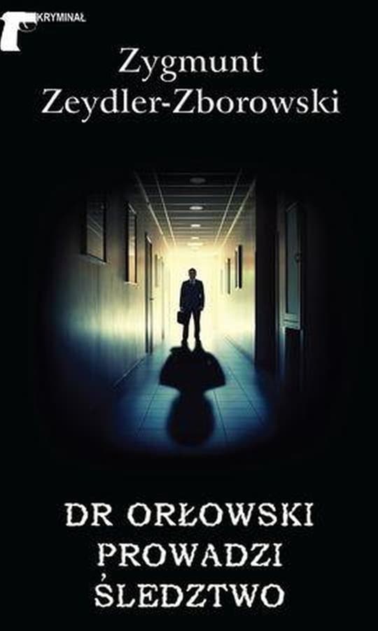 Doktor Orłowski prowadzi śledztwo - kryminał z psychiatrą