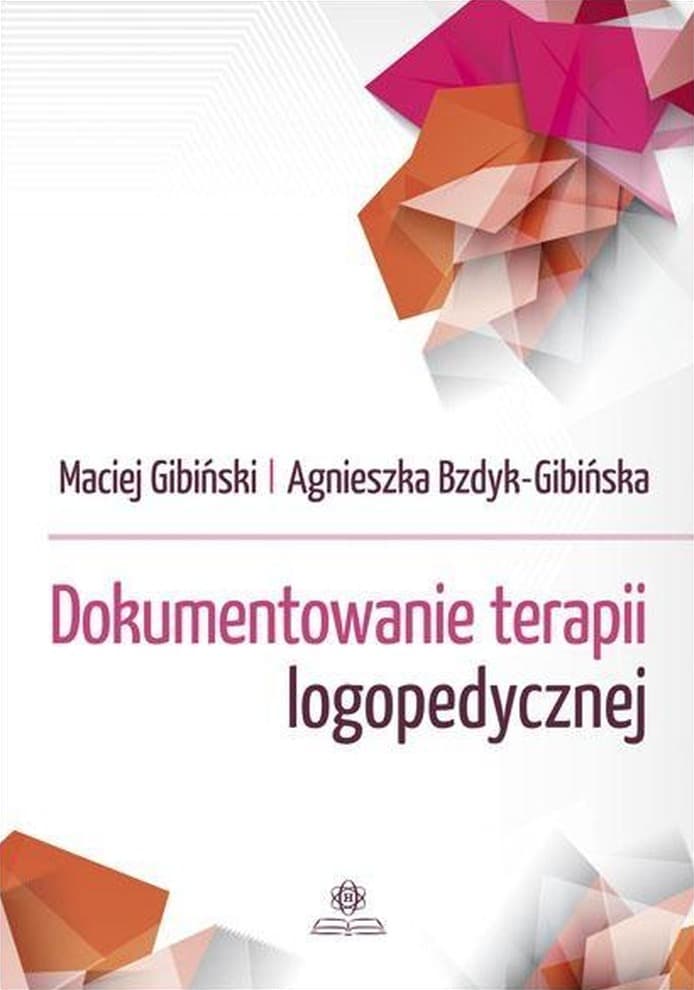Dokumentowanie terapii logopedycznej - poradnik dla specjalistów