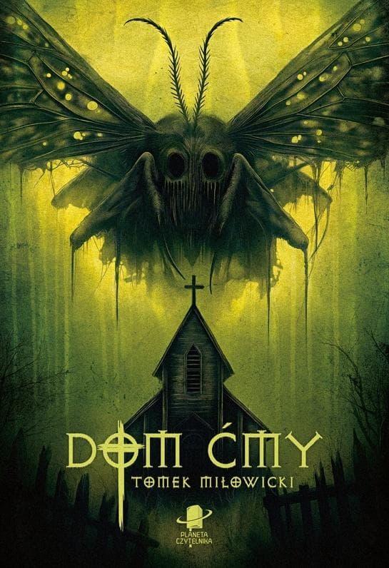 Dom Ćmy - horror psychologiczny Tomek Miłowicki, 260 stron