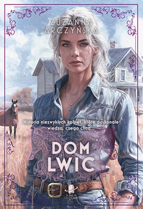 Dom Lwic - Zuzanna Arczyńska, powieść obyczajowa