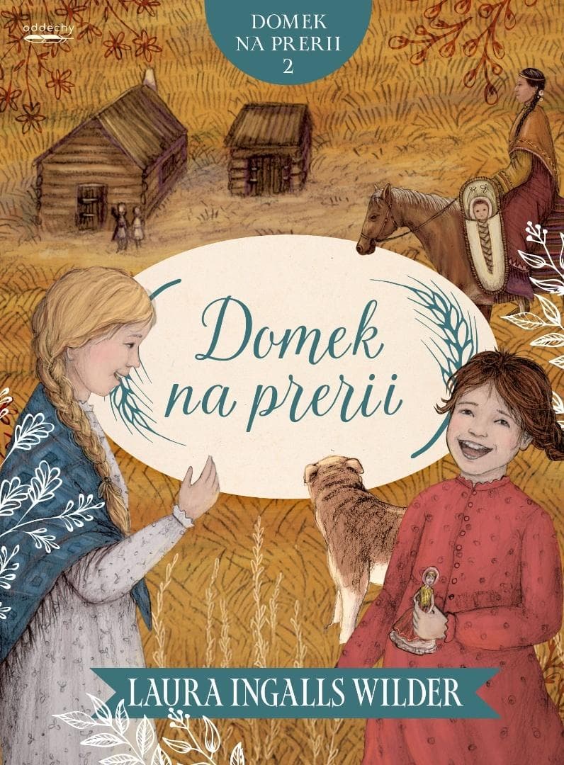 Domek na prerii T.2 Domek na prerii - Laura Ingalls Wilder, Anna Dzierżak