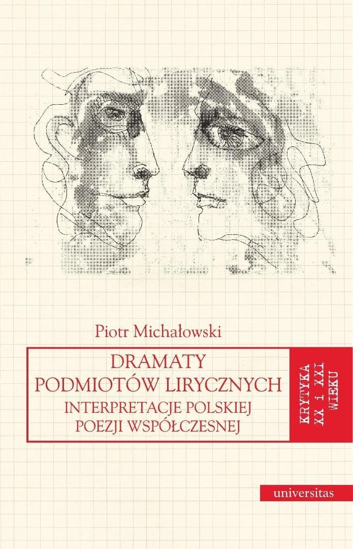 Dramaty podmiotów lirycznych Piotr Michałowski Universitas 476 stron