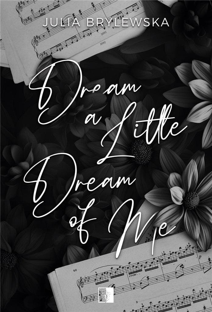 Dream a Little Dream of Me Tom 1 - Julia Brylewska