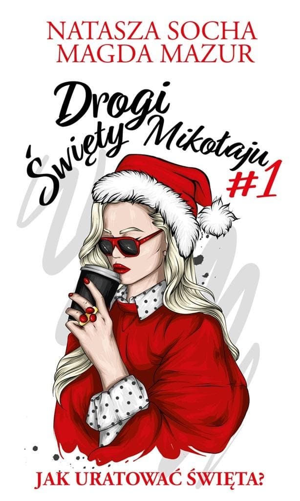 Droga do świątecznego szczęścia - Natasza Socha, Magda Mazur