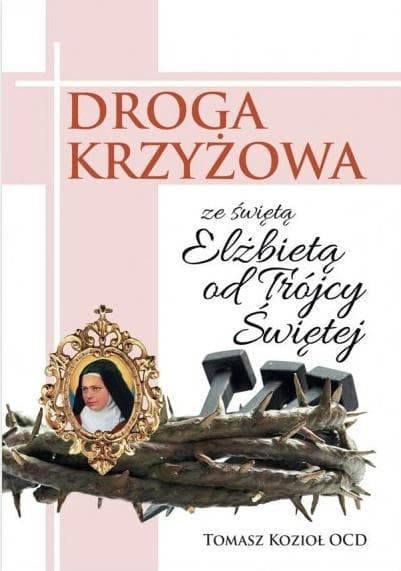 Droga Krzyżowa ze Świętą Elżbietą od Trójcy Przenajświętszej - rozważania i modlitwy