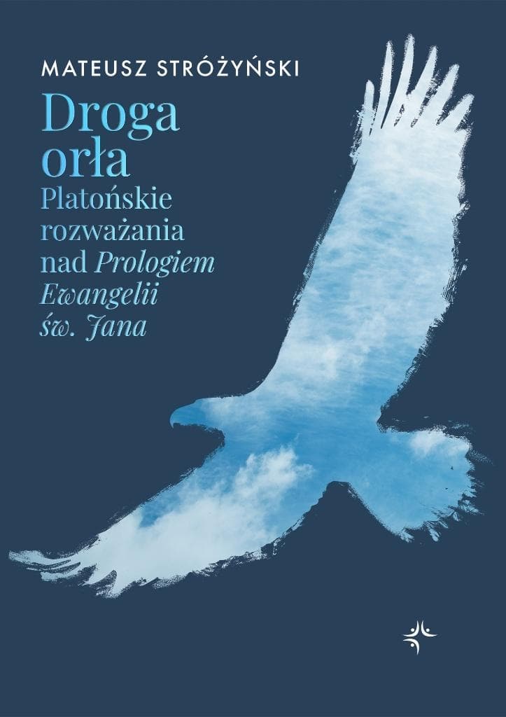 Droga orła Platońskie rozważania nad Prologiem Ewangelii św Jana