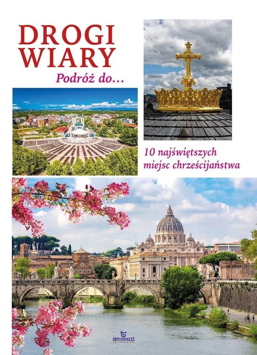 Drogi wiary Podróż do 10 najświętszych miejsc chrześcijaństwa - ksiazka