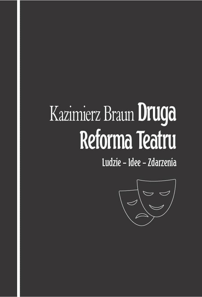 Druga Reforma Teatru - Kazimierz Braun
