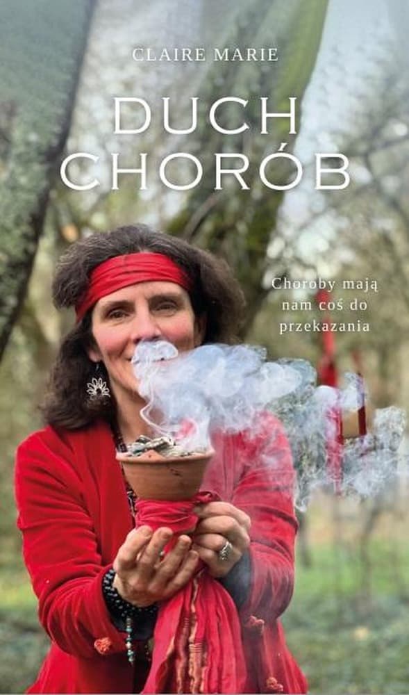 Duch Chorób - książka o relacji z chorobą Claire Marie