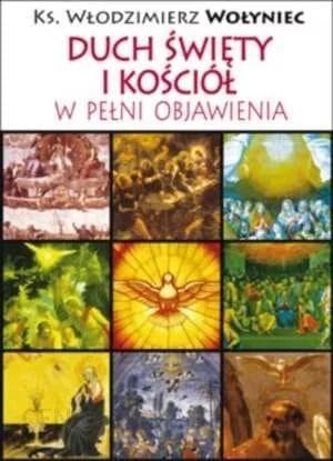 Duch Święty i Kościół w pełni Objawienia - Książka Włodzimierza Wołyńca