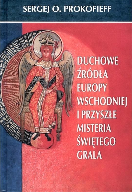Duchowe źródła Europy Wschodniej i przyszłe misteria