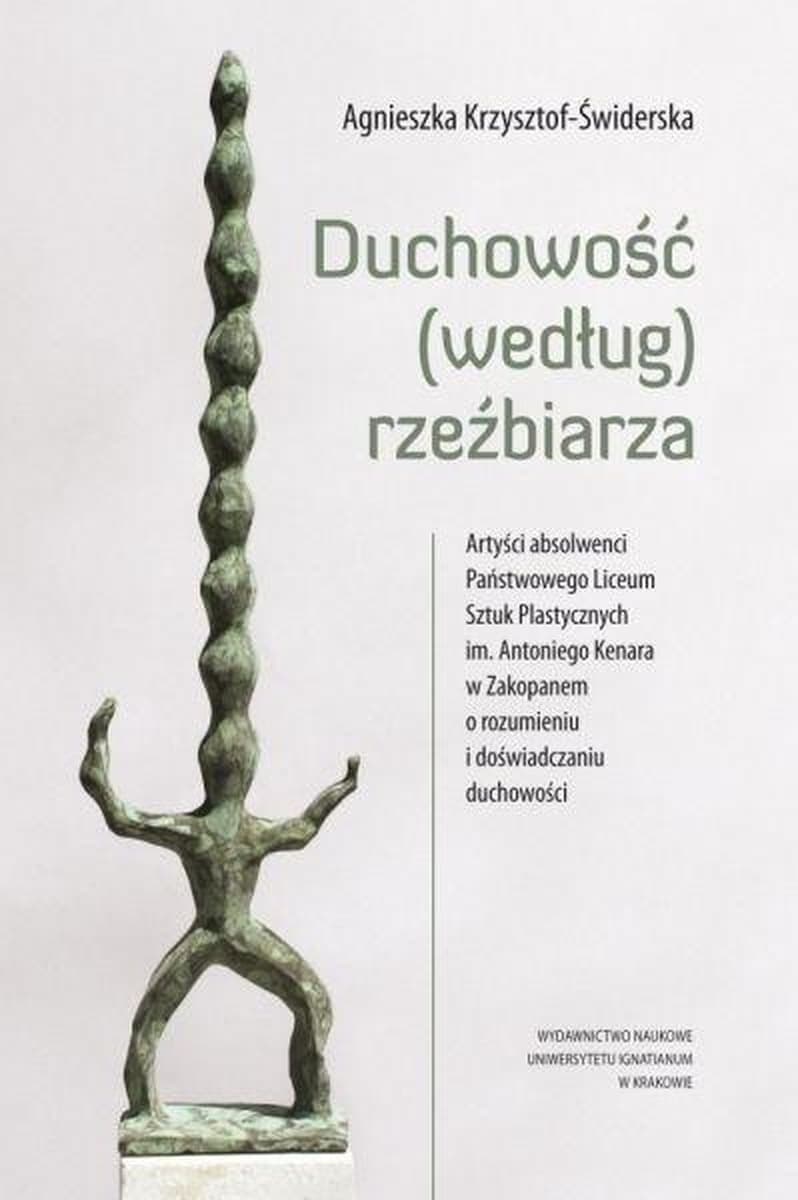 Duchowość w rzeźbie - Agnieszka Krzysztof-Świderska