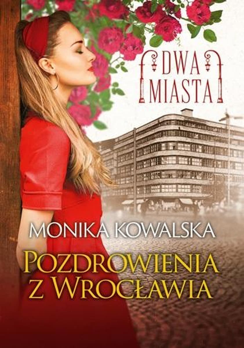 Dwa miasta - Monika Kowalska Pozdrowienia z Wrocławia