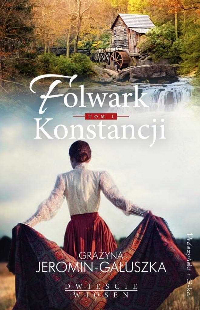 Prószyński i S-ka Folwark Konstancji Tom 1 Saga rodzinna - powieść