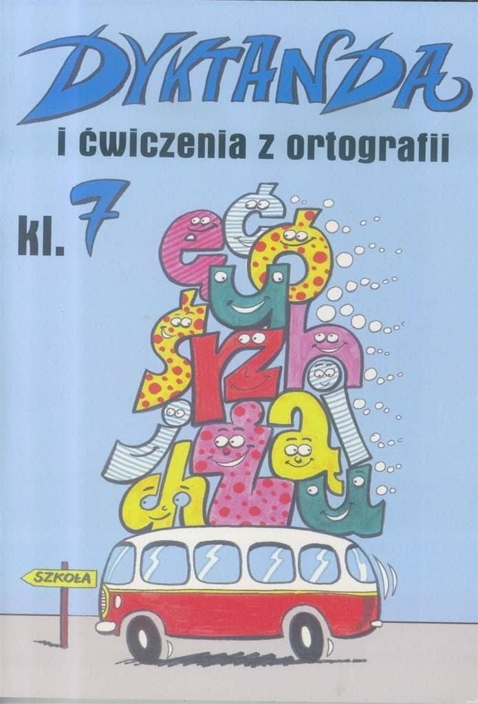 Dyktanda i ćwiczenia ortograficzne dla klasy 7