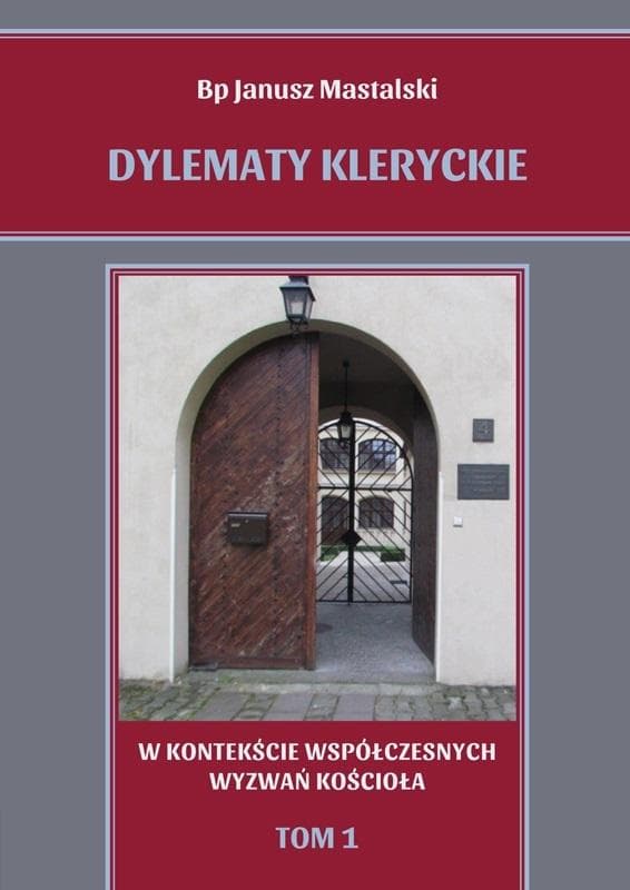 Dylematy kleryckie Tom 1: Refleksje w kontekście współczesnej formacji - praca zbiorowa