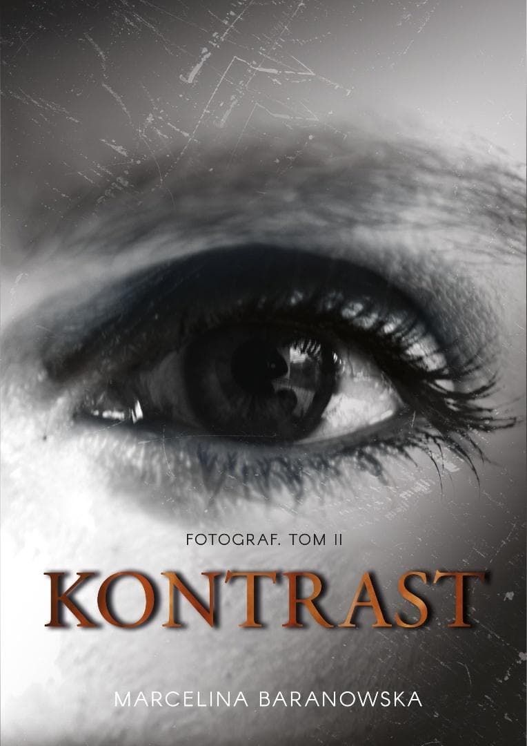 Dylogia Fotograf Tom 2 Kontrast - Marcelina Baranowska - Romans 504 strony